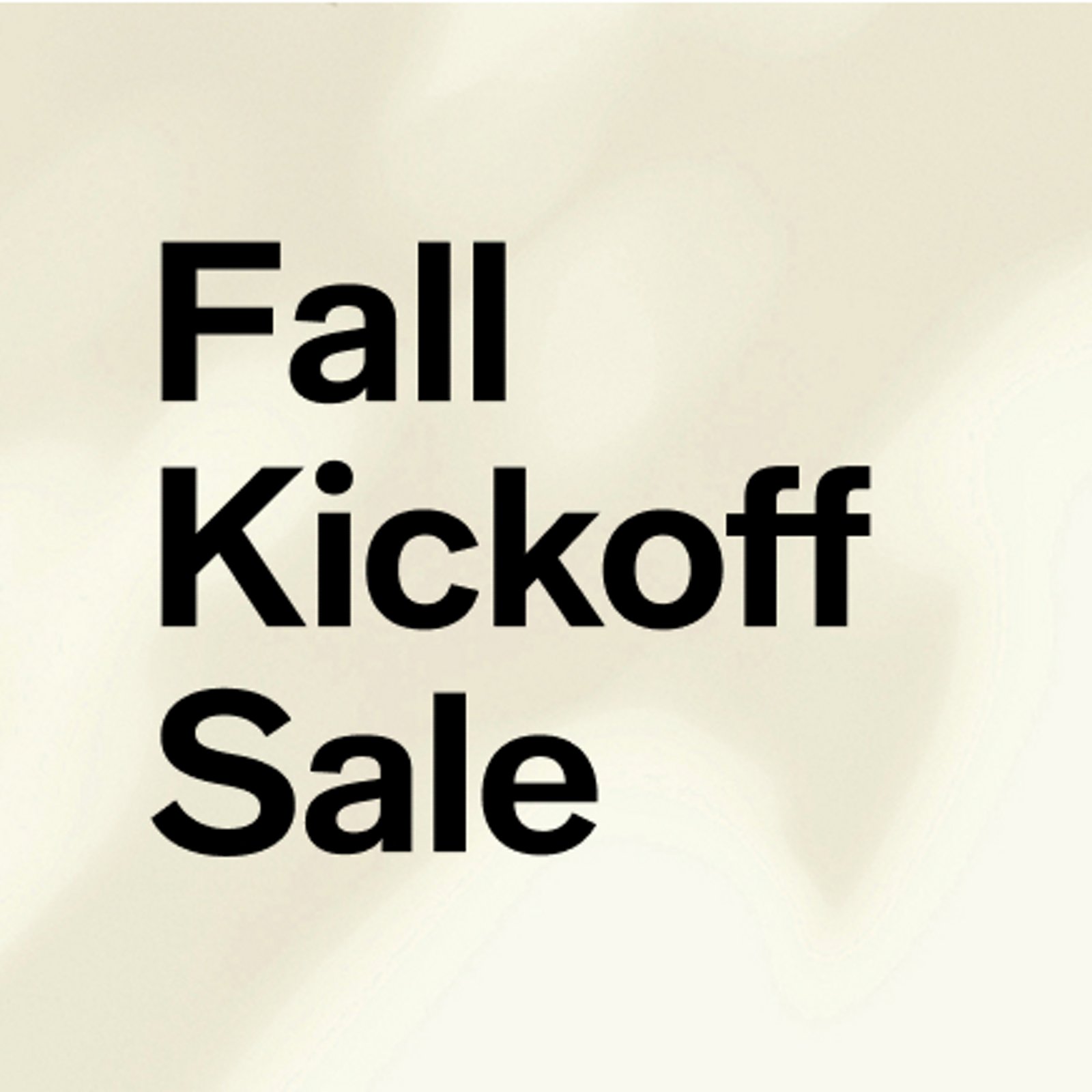 Fall Kickoff Sale