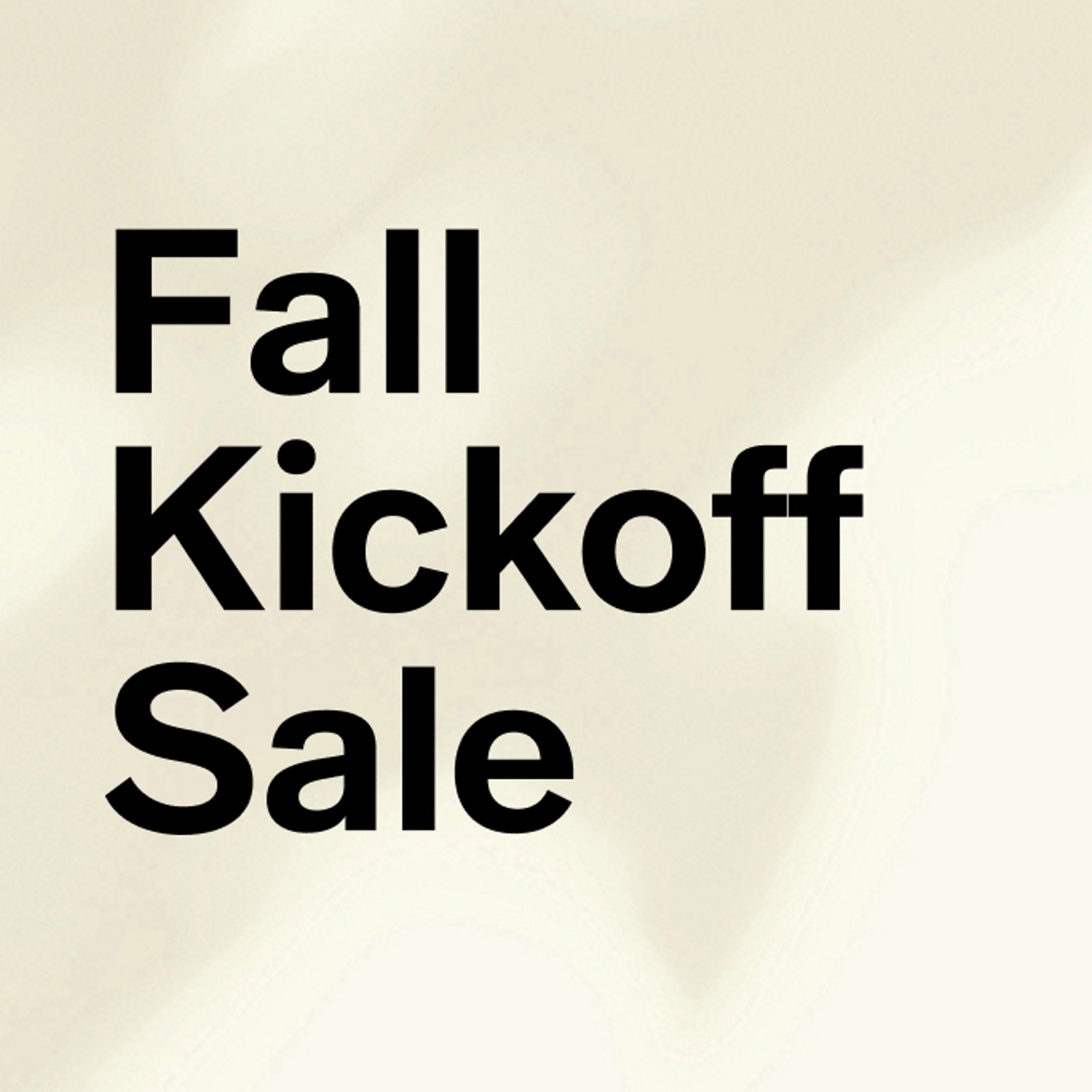 Fall Kickoff Sale